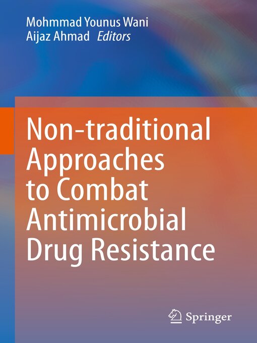 Title details for Non-traditional Approaches to Combat Antimicrobial Drug Resistance by Mohmmad Younus Wani - Available